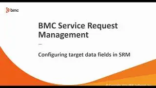 BMC Service Request Management 9.1 - Configuring target data fields in Service Request Management