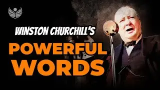 Winston Churchill&rsquo;s Powerful Words - Timeless Wisdom That Still Inspire Millions