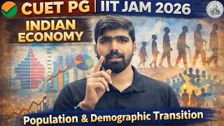 Population | Demographic Transition | Detailed Analysis | Indian Economy | CUET PG | IIT JAM