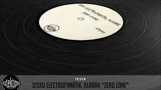 Sisko Electrofanatik, Klaark - Zero Zone (Original Mix) - Official Preview (Autektone Records)