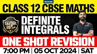 Class 12 CBSE Maths | Definite Integrals - One Shot Revision | Xylem 12 CBSE