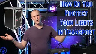 How Do You Protect Your Lights in Transport?