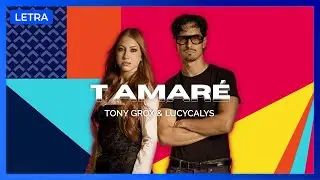 Tony Grox & LUCYCALYS - T AMAR&Eacute; | Benidorm Fest 2026 🇪🇸 (Letra / Lyrics Video)
