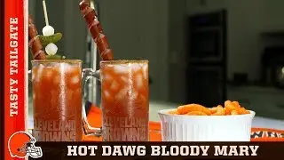 Hot Dawg Bloody Mary | Browns Tasty Tailgate