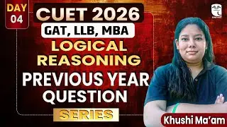 CUET 2026 GAT Reasoning Previous Year Question Solution | CUET 2026 Reasoning | Khushi Ma'am