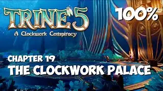TRINE 5 - The Clockwork Palace - 100% Walkthrough Gameplay Guide