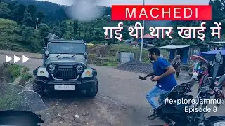 Almost lost my Thar | Machedi @Thetravelerfromjammu @DreamChhaser | Episode 9