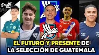 ¡EL FUTURO ES HOY! • Nómina de GUATEMALA para enfrentar a Canadá 🇬🇹🆚🇨🇦 