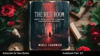 Early 20th Century English Countryside Mystery: The Red Room Part 5/7