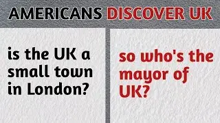 When Americans discover UK is not a small town in London