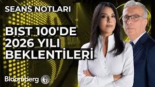 Seans Notları - BIST 100'de 2026 Yılı Beklentileri | 24 Ekim 2025