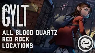 GYLT | All Red Rock / Blood Quartz Locations