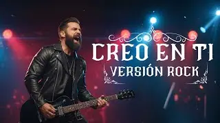 Creo en Ti | Cover Rock Cristiano 🎸 | Promesas de Dios