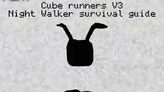 Cube Runners V3 Entity Survival Guide [NightWalker]