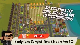 Sculpture Competition Stream Part 2