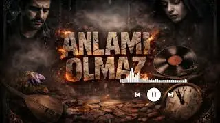 ANLAMI OLMAZ – Sensizliğe Yazılmış Bir Arabesk | Nostalji Arabesk Rock