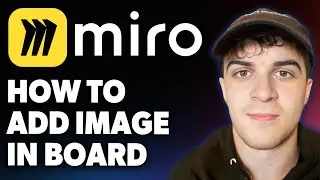 How to Add Image in Miro Board -Step by Step [2025 Full Guide]