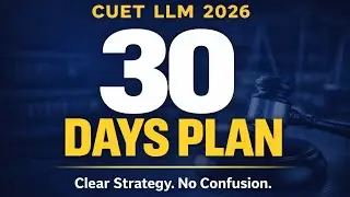 How to Structure 30 Days for CUET LLM 2026 Success | CUET LLM 2026 Preparation |CUET LLM 2026