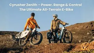 Cyrusher UK 2026 New Arrival- Zenith &ndash; Power, Range & Control | The Ultimate All-Terrain E-Bike