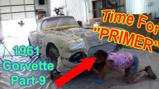 Corvette 1961 года — Часть 9 — Как нанести грунтовку на автомобиль