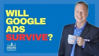 Will Google Ads Survive? | Matt Bailey