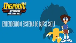 ENTENDENDO O SISTEMA DE BURST SKILL - DIGIMON SUPER RUMBLE