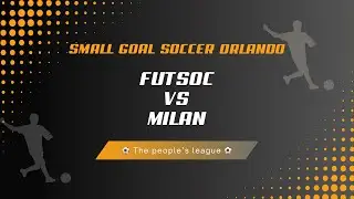 Small Goal Soccer Orlando | Semi Final