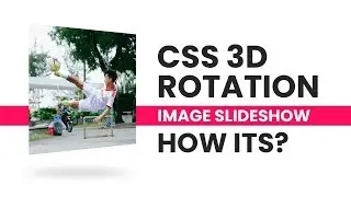 CSS 3D Rotation Image Slideshow | how Its