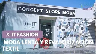 X-IT Fashion: Moda lenta y revalorizaci&oacute;n textil