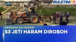 PANGKALAN HARAM | Semua 53 Jeti Haram Di Pasir Mas Telah Dirobohkan (BU)