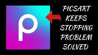 How To Solve Picsart App Keeps Stopping Problem || Rsha26 Solutions