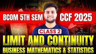 Limit and Continuity | Class 2 | Business Mathematics & Statistics | B.Com 5th Sem | CCF 2025