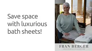Save space with luxurious bath sheets! | Fran Berger
