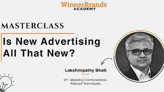 WB Masterclass -Is New Advertising All That New?