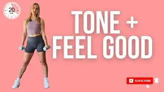 20 Min Feel-Good Tone Workout | Light Weights, No Jumping