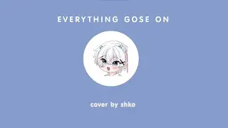Porter Robinson - Everything Gose On | cover by shko