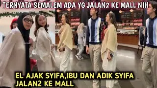 Momen el dan syifa jalan - jalan di mall bareng ibu dan adik syifa 