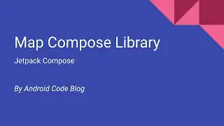 Maps Compose Library | Jetpack Compose