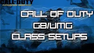 Call Of Duty Advanced Warfare Umg/Gb Class Setup