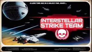 Interstellar Strike Team - We Come in Peace...Shoot to Kill!
