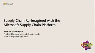 Supply chain re-imagined with the Microsoft Supply Chain platform | Microsoft Customer Success Day