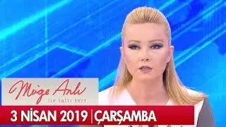 M&uuml;ge Anlı ile Tatlı Sert 3 Nisan 2019 &Ccedil;arşamba - Tek Par&ccedil;a