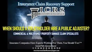 When Should a Policyholder Hire a Public Insurance Adjuster?