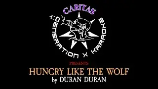Duran Duran - Hungry Like the Wolf - Karaoke Instrumental w. Lyrics - Caritas Gen-X Karaoke