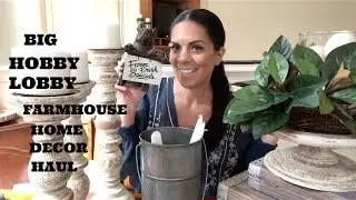 BIG  FARMHOUSE HOME DECOR HAUL HOBBY LOBBY