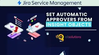 Jira Service Management - Set Automatic Approvers from Insight Objects #jira #atlassian #descript