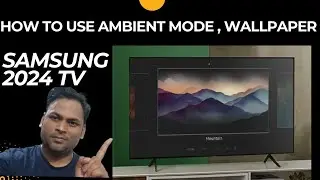 Samsung TV 2024⚡️What is Ambient Mode? how to set wallpaper in your Samsung Smart TV ⚡️
