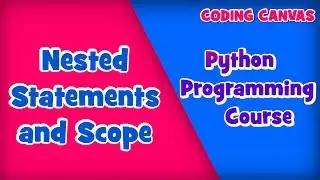 #30 Nested Statements and Scope :Learn Python Programming | Beginner to Advanced