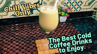 Chill Vibes Only: The Best Cold Coffee Drinks to Enjoy @cookingwithShehnaz