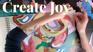 Creating for Joy | The Creative Process | Collage Art Timelapse